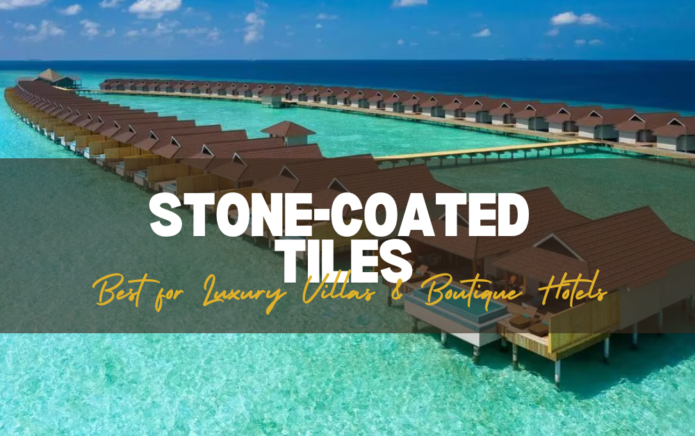 LaxRee Roofing Stone Coated Tiles Best for Luxury Villas & Boutique Hotels 2025