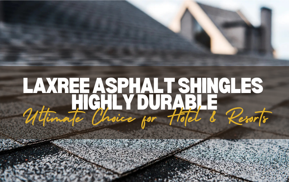 LaxRee Shingles Durability