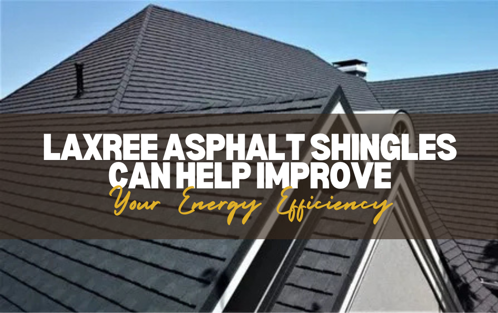 LaxRee Asphalt Shingles